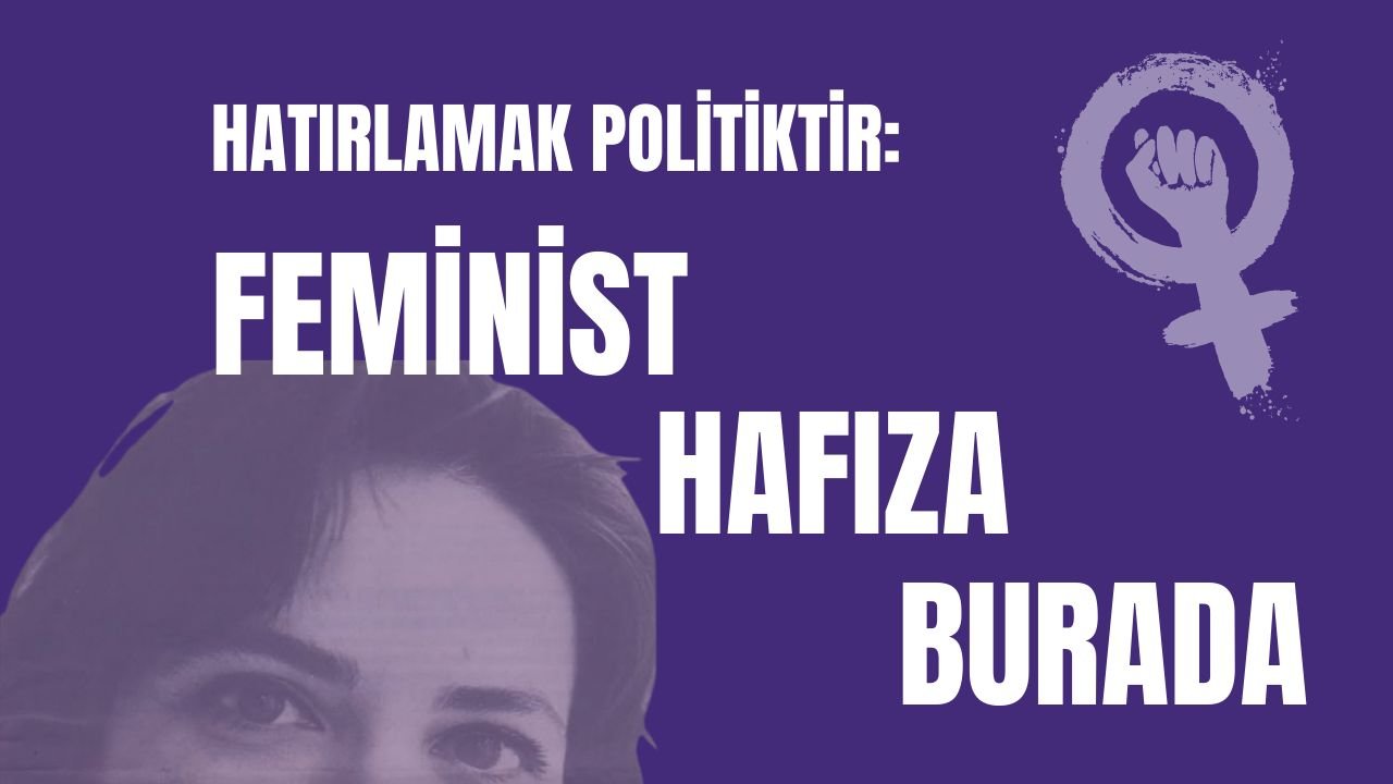 Hatırlamak Politiktir: Feminist Hafıza Burada – Karaburun’dan Bir Grup Feminist